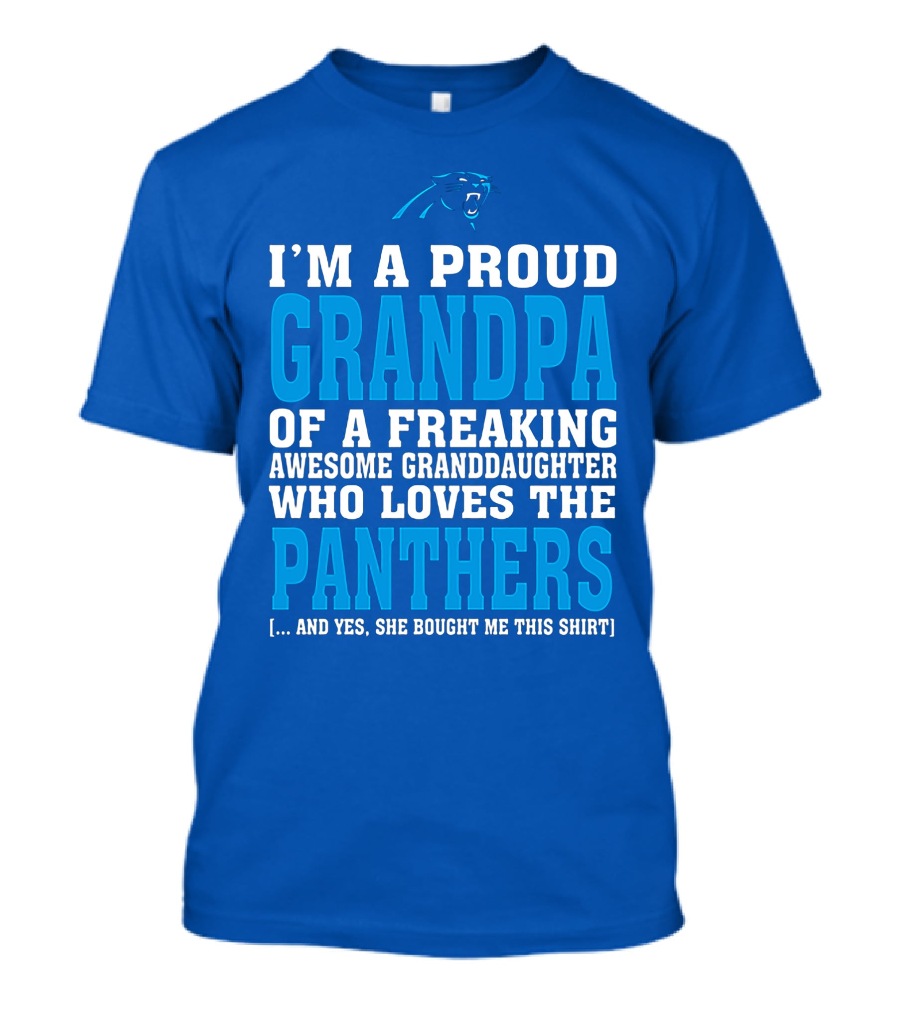 I'm A Proud Grandpa Of A Freaking Awesome Granddaughter Who Loves The Panthers T-Shirt