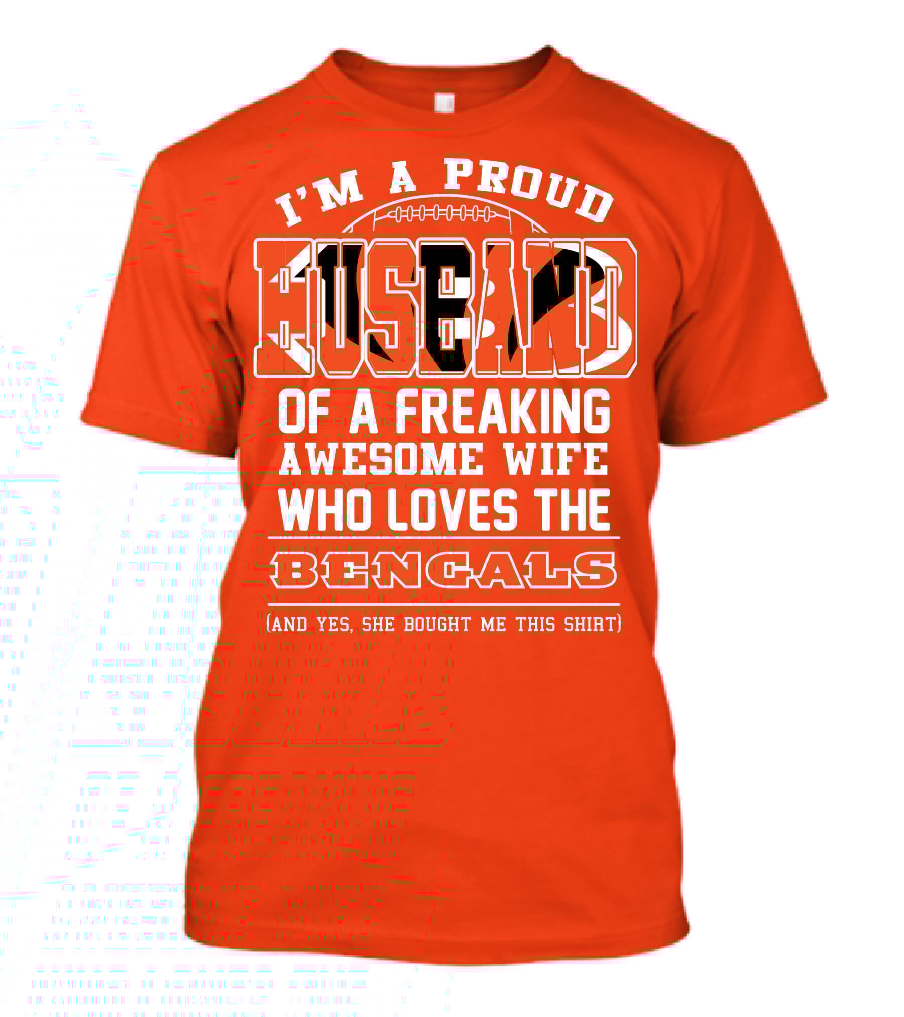 I'm A Proud Husband Of A Freaking Awesome Wife Who Loves The Bengals T-Shirt