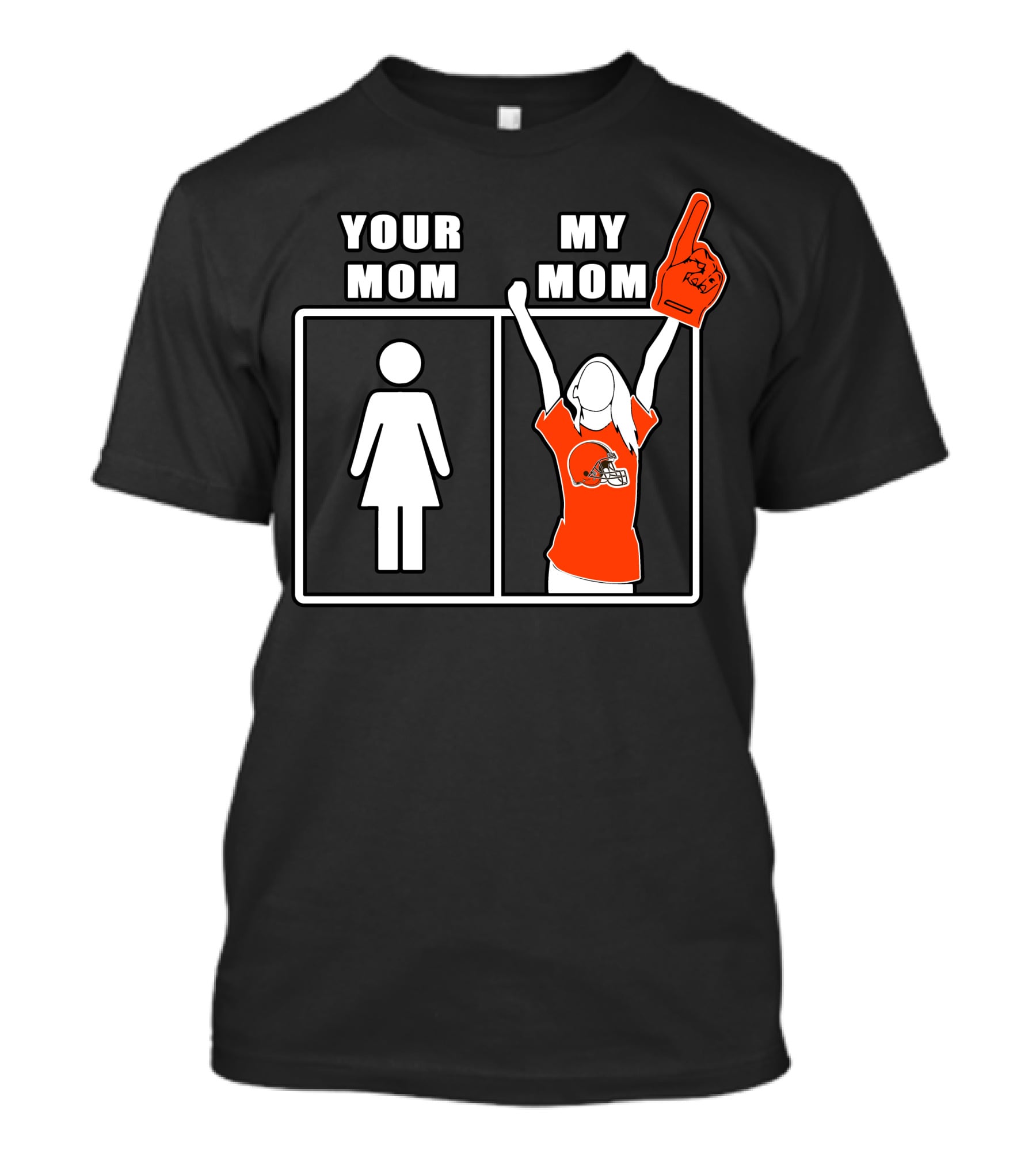Cleveland Browns Fan Your Mom My Mom T-Shirt