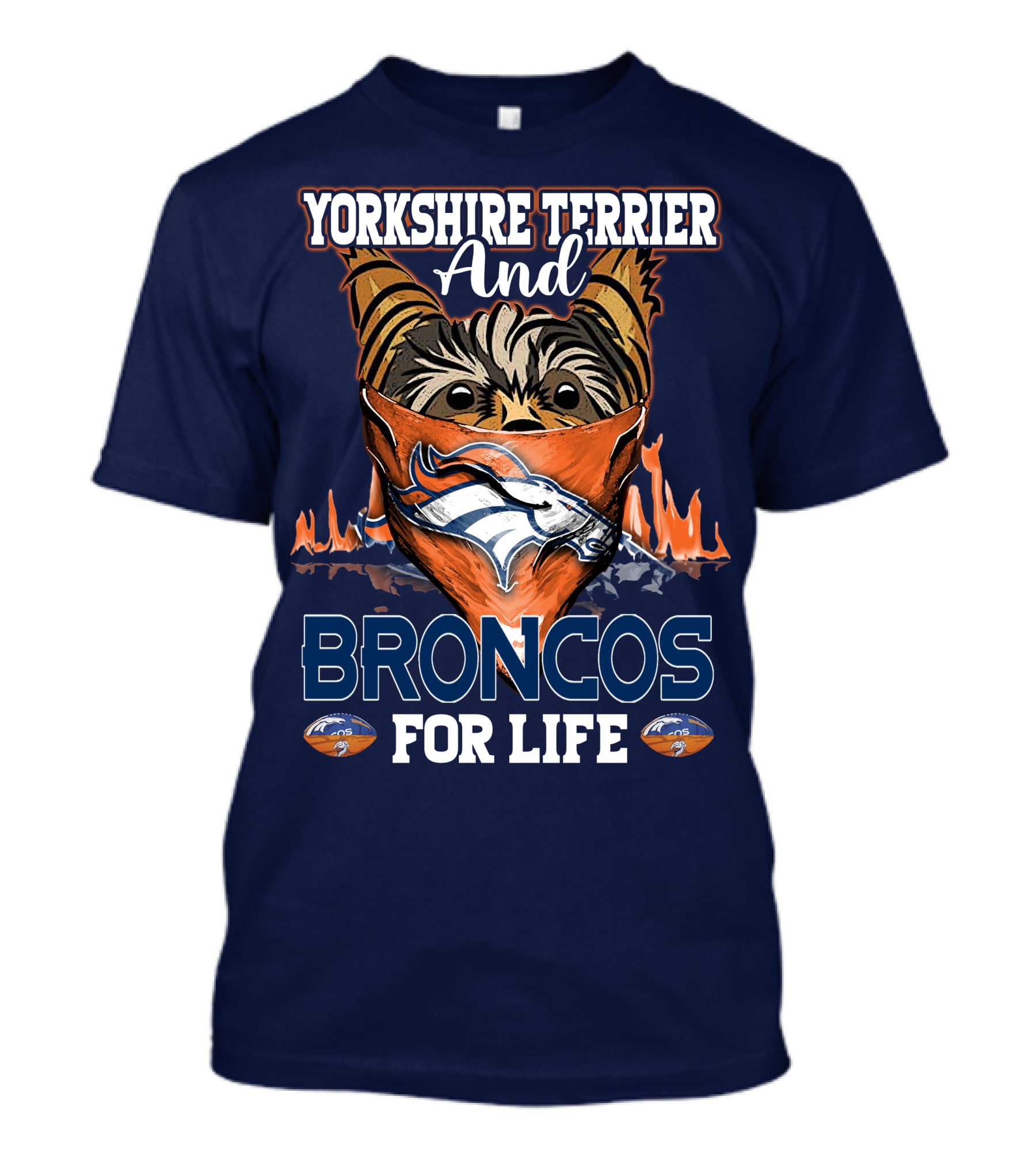 Yorkshire Terrier And Denver Broncos For Life T-Shirt