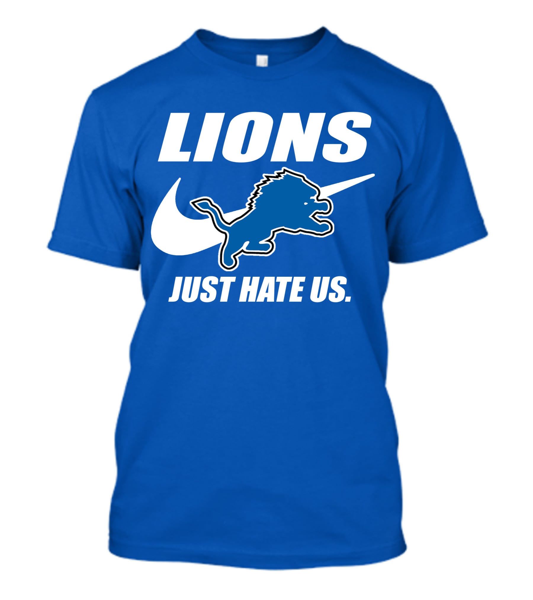 Lions Just Hate Us Detroit T-Shirt