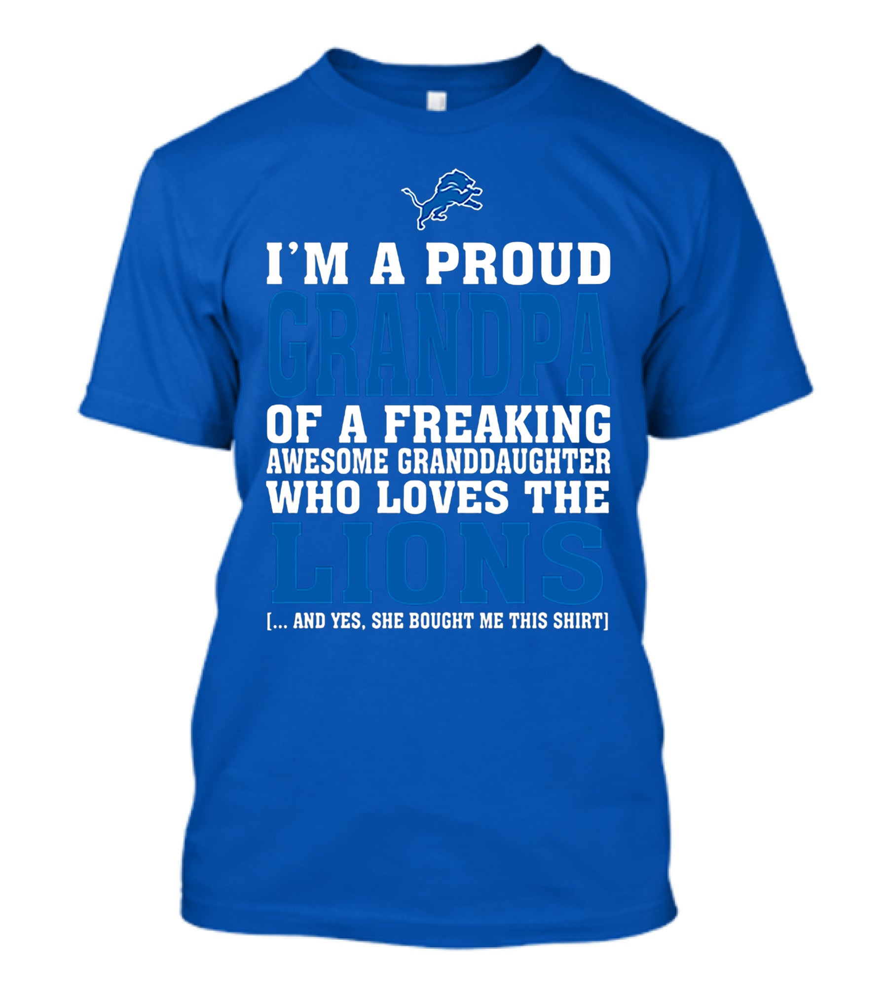 I'm A Proud Grandpa Of A Freaking Awesome Granddaughter Who Loves The Detroit Lions T-Shirt