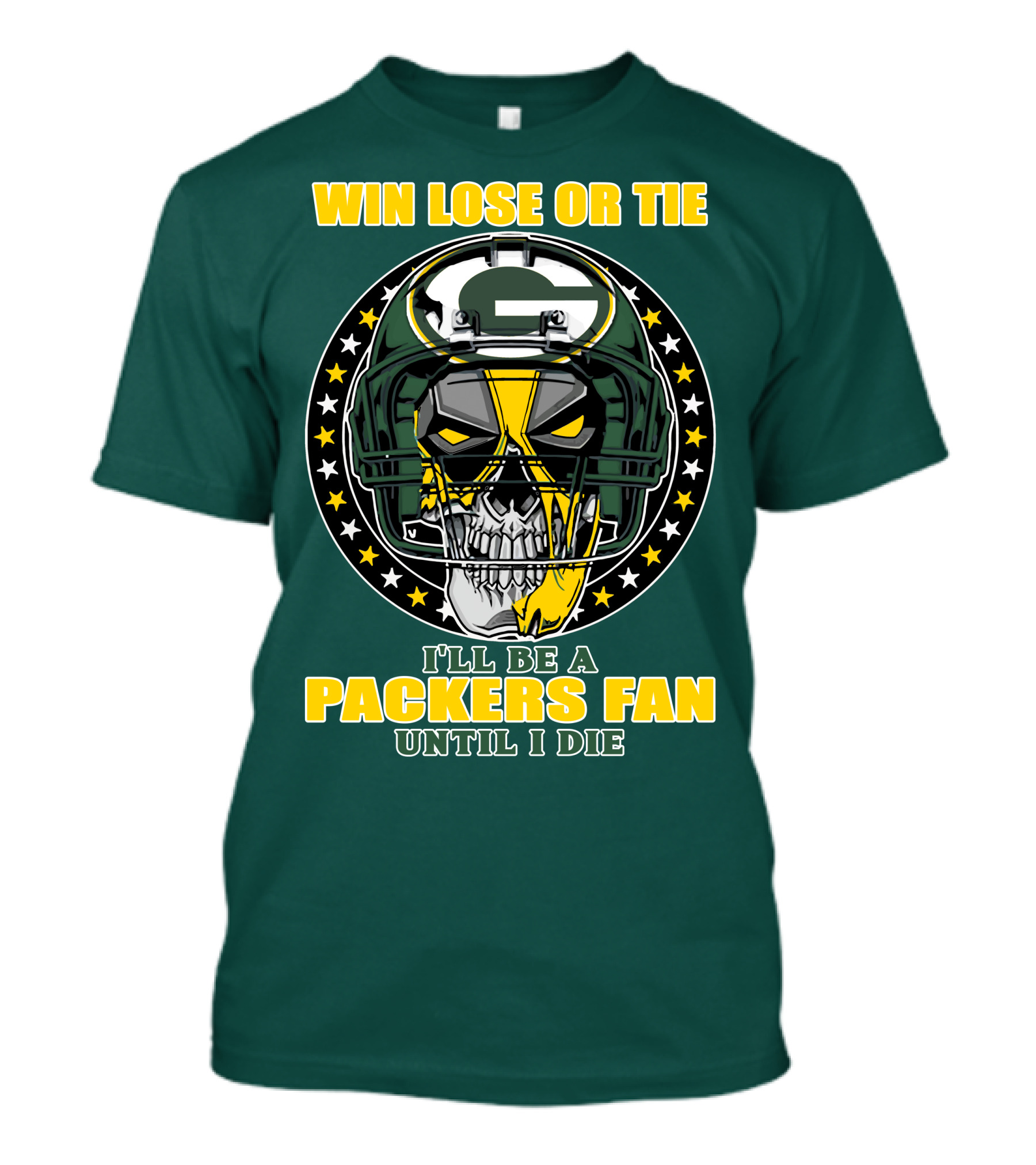Win Lose Or Tie Packers Fan Until I Die T-Shirt