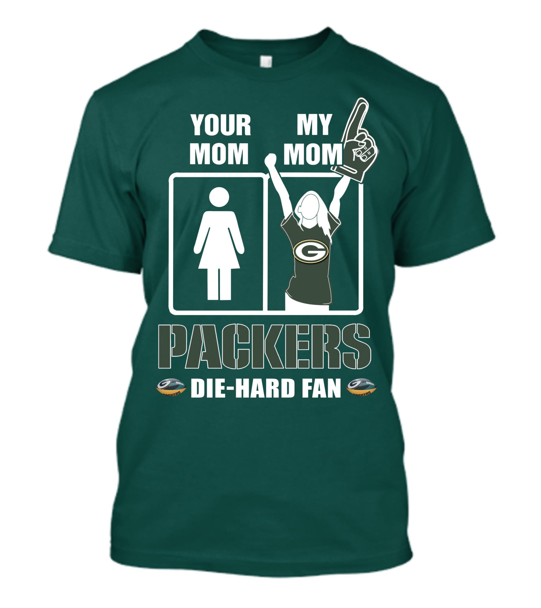 Ymmm Packers Your Mom My Mom Die-Hard Fan T-Shirt