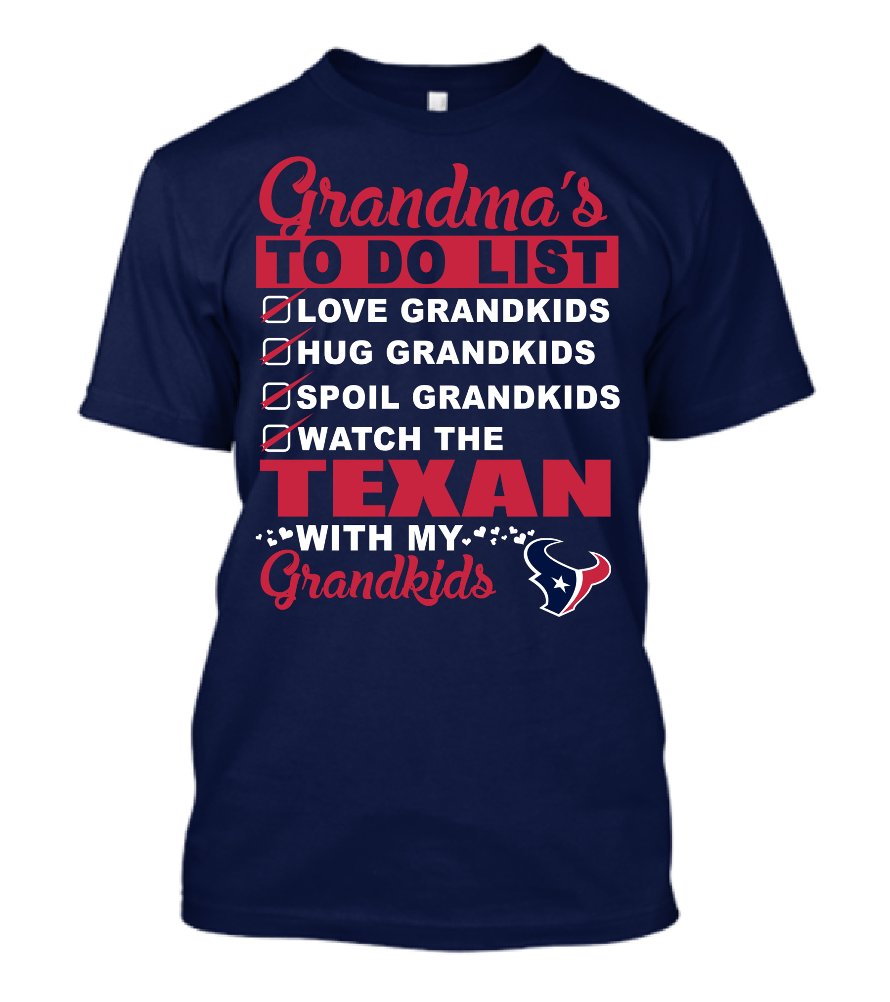 Grandma's To Do List Love Grandkids Hug Grandkids Spoil Grandkids Watch The Texans With My Grandkids T-Shirt