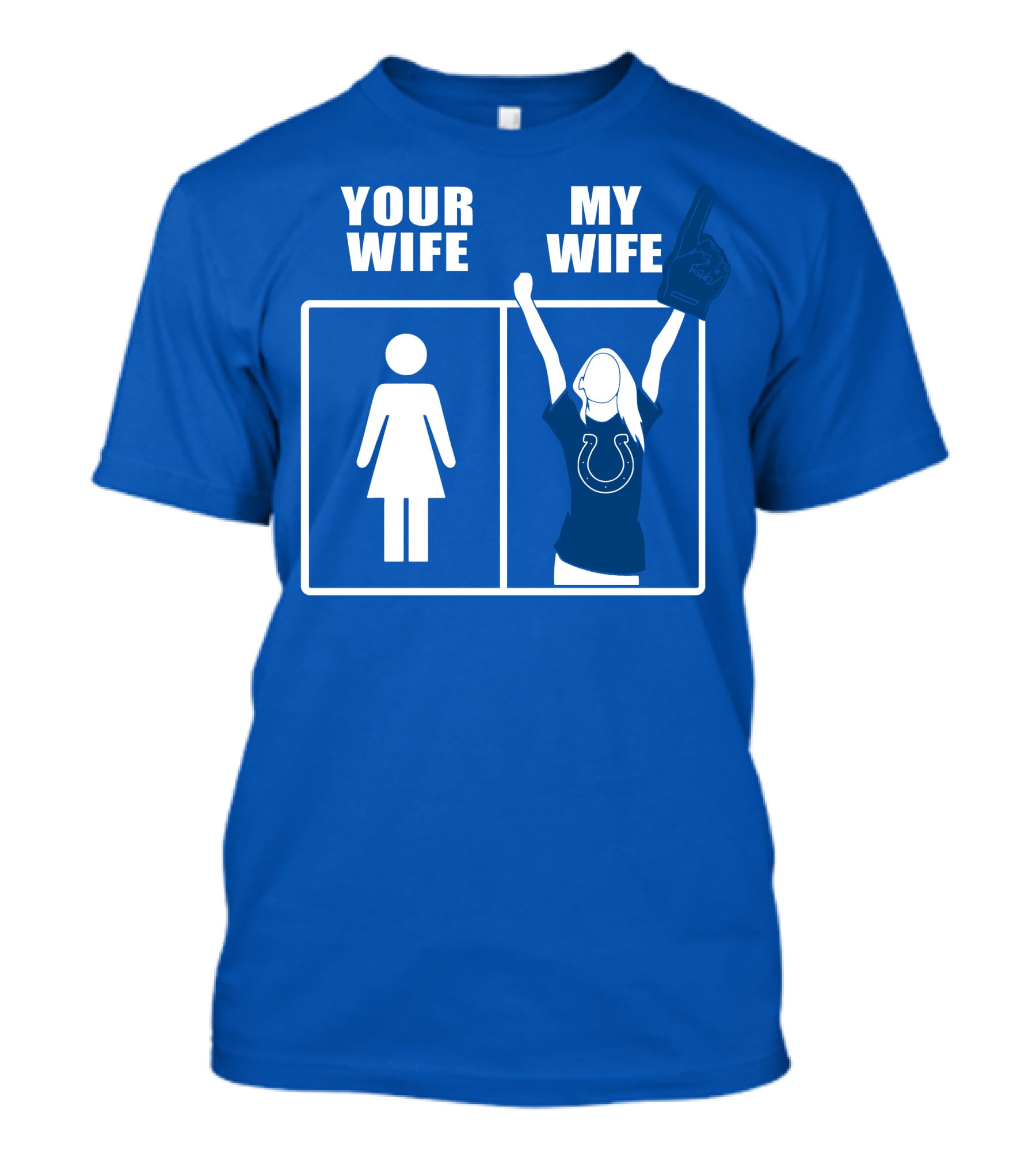 Your Wife My Wife Indianapolis Colts T-Shirt