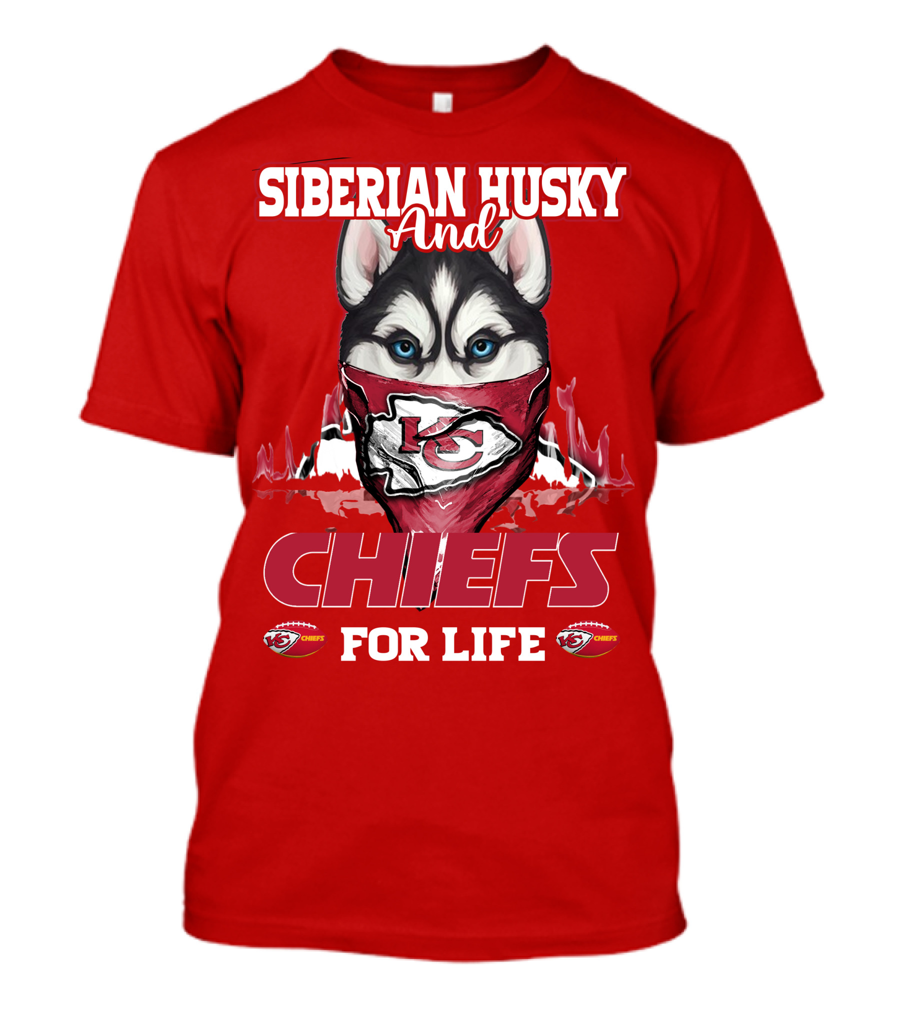 Siberian Husky And Kansas City Chiefs For Life T-Shirt