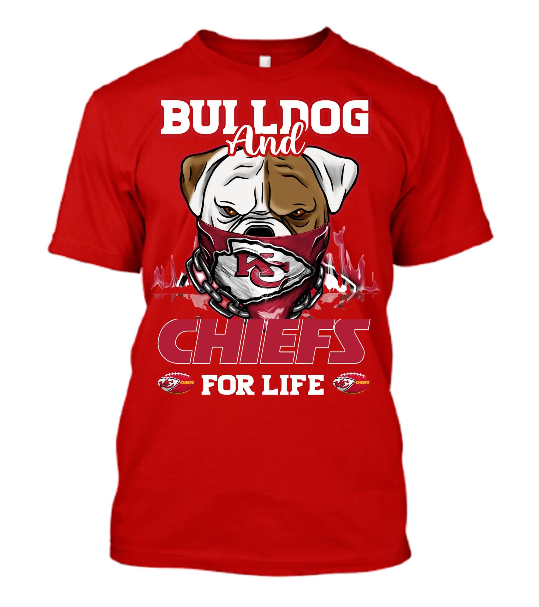 Bulldog And Chiefs For Life Kansas City Chiefs T-Shirt