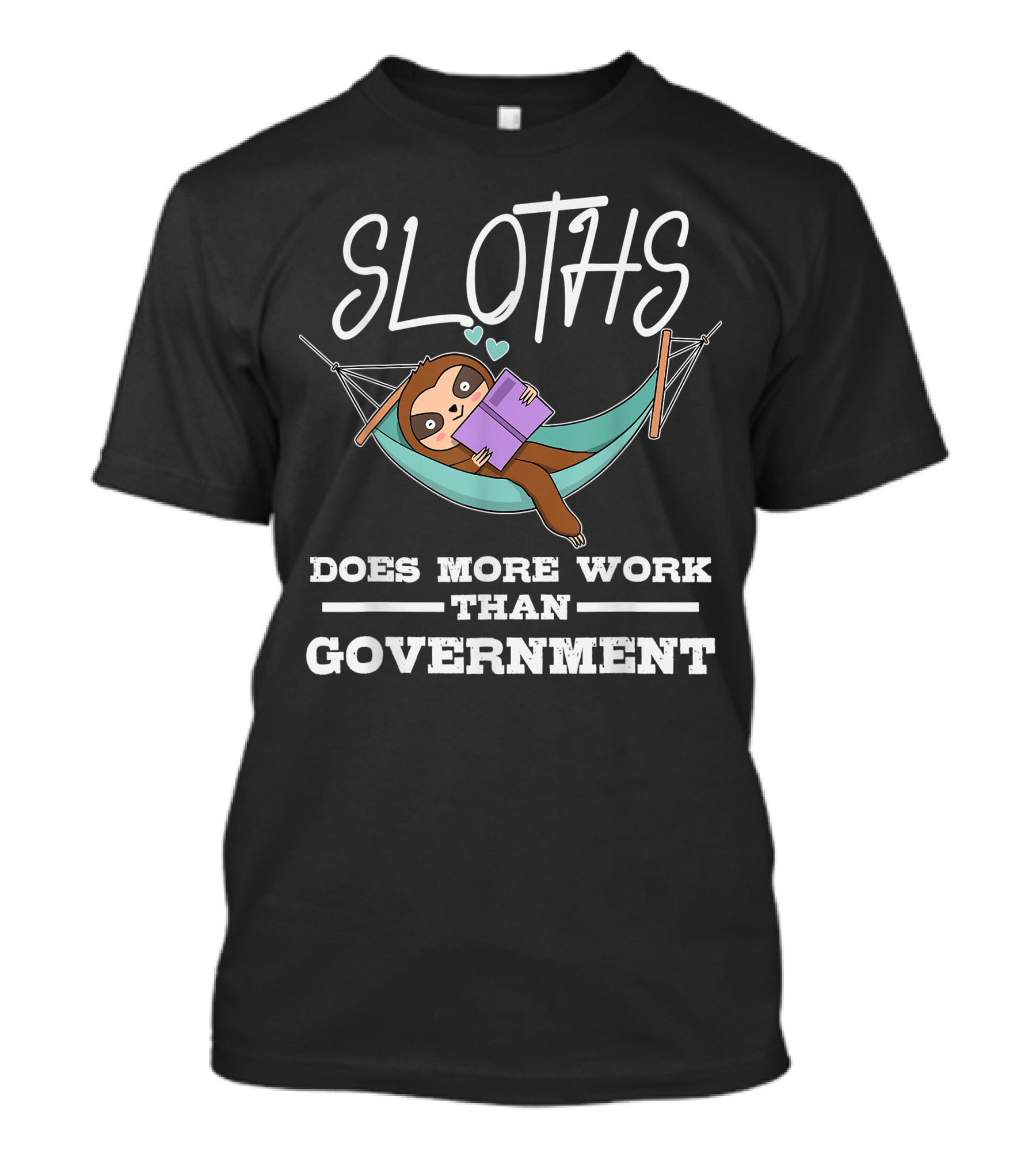 Sloths Does More Work Than Government Hammock Reading T-Shirt