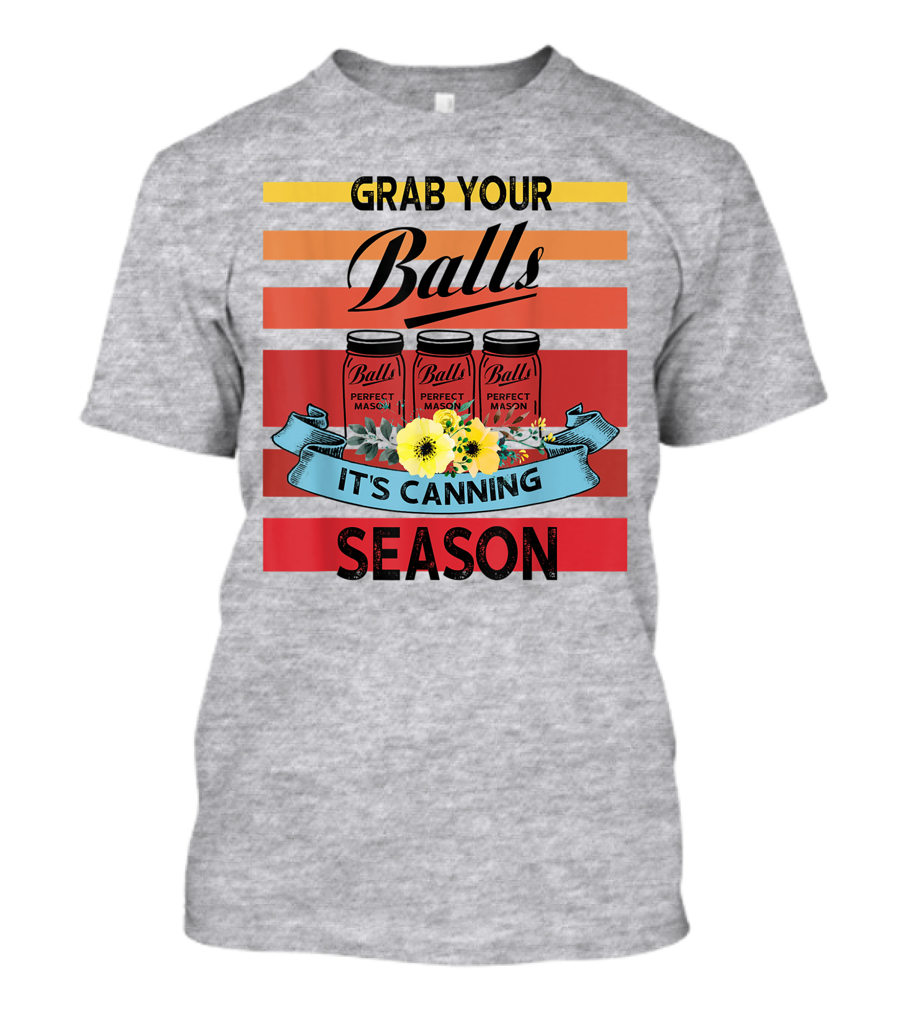 Grab Your Balls Perfect Mason Jars It's Canning Season Vintage T-Shirt