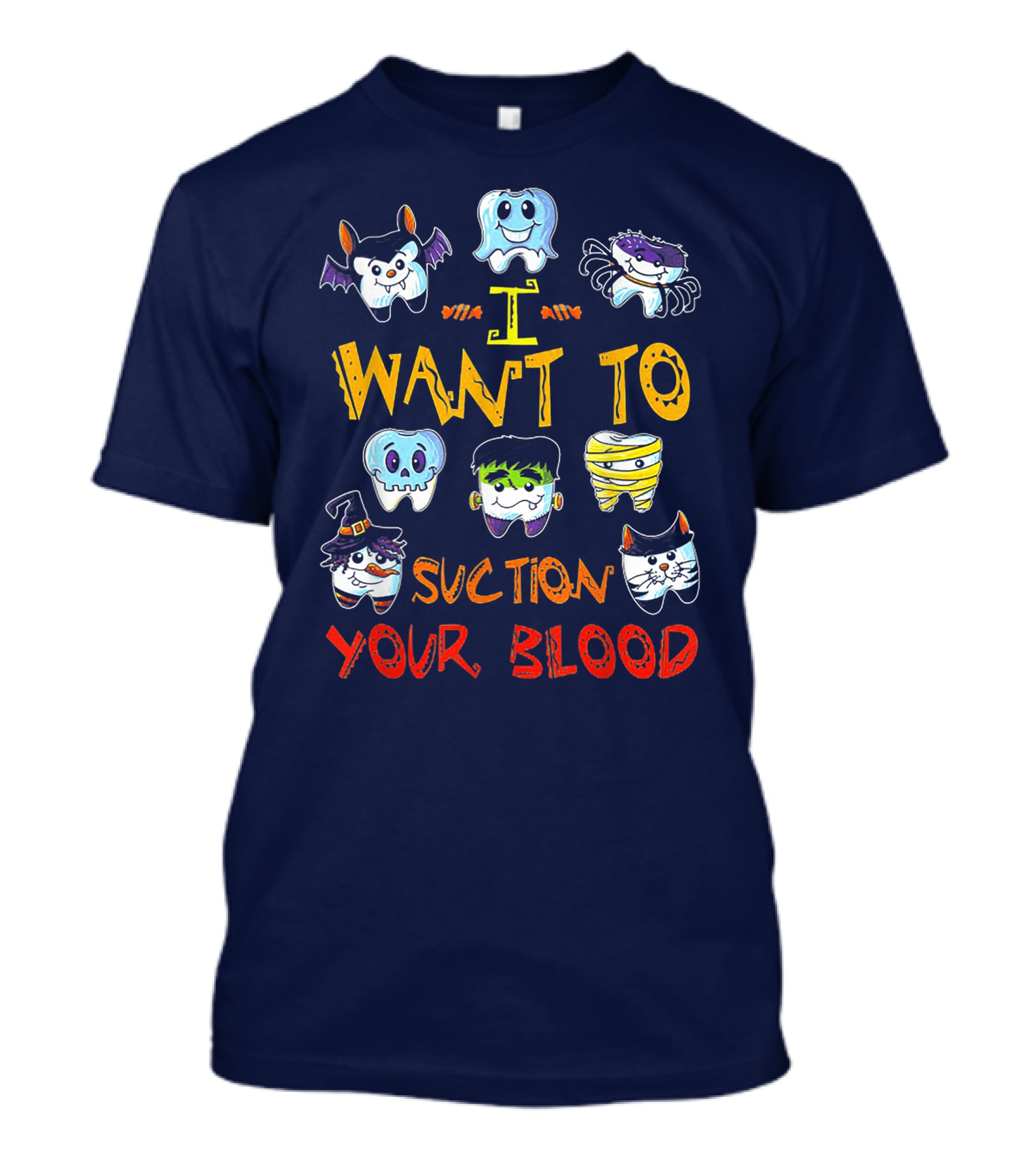 I Want To Suction Your Blood Halloween Tooth Characters T-Shirt