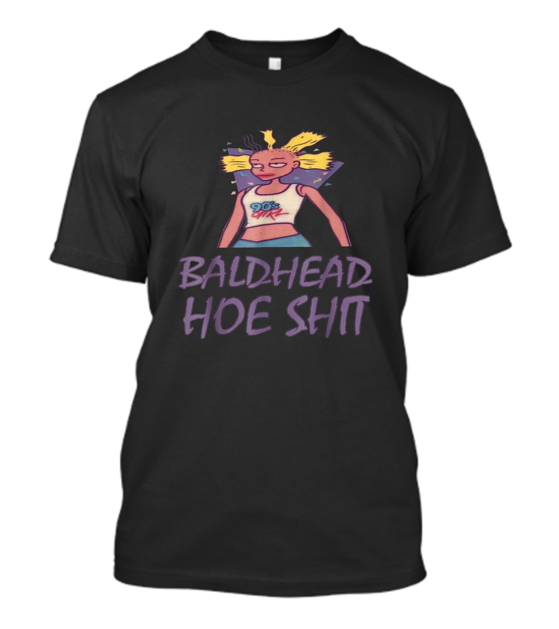 BALDHEAD HOE SHIT 90s GIRL T-Shirt