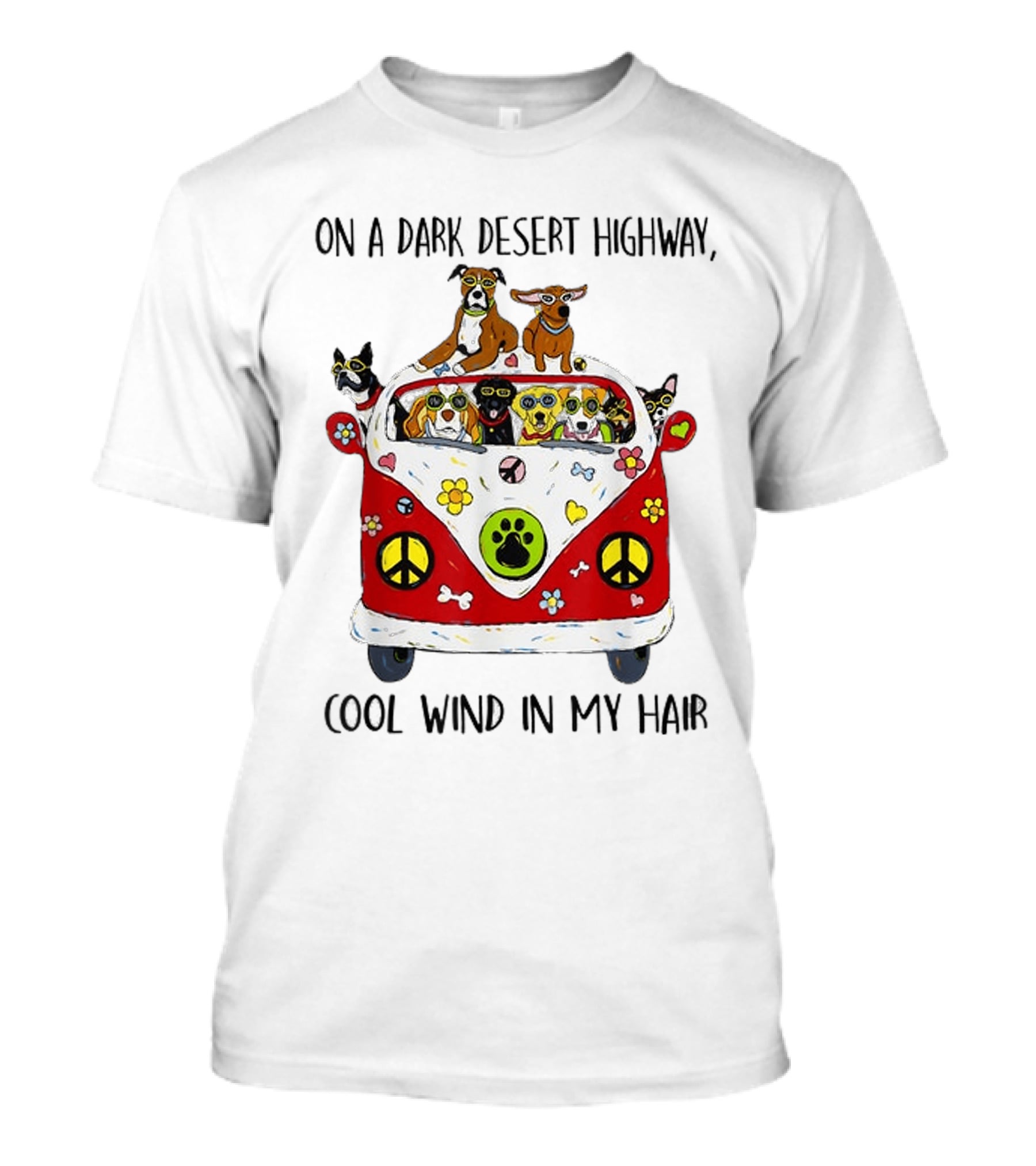 On A Dark Desert Highway Dog Cool Wind In My Hair Bus Peace Sign Paws T-Shirt
