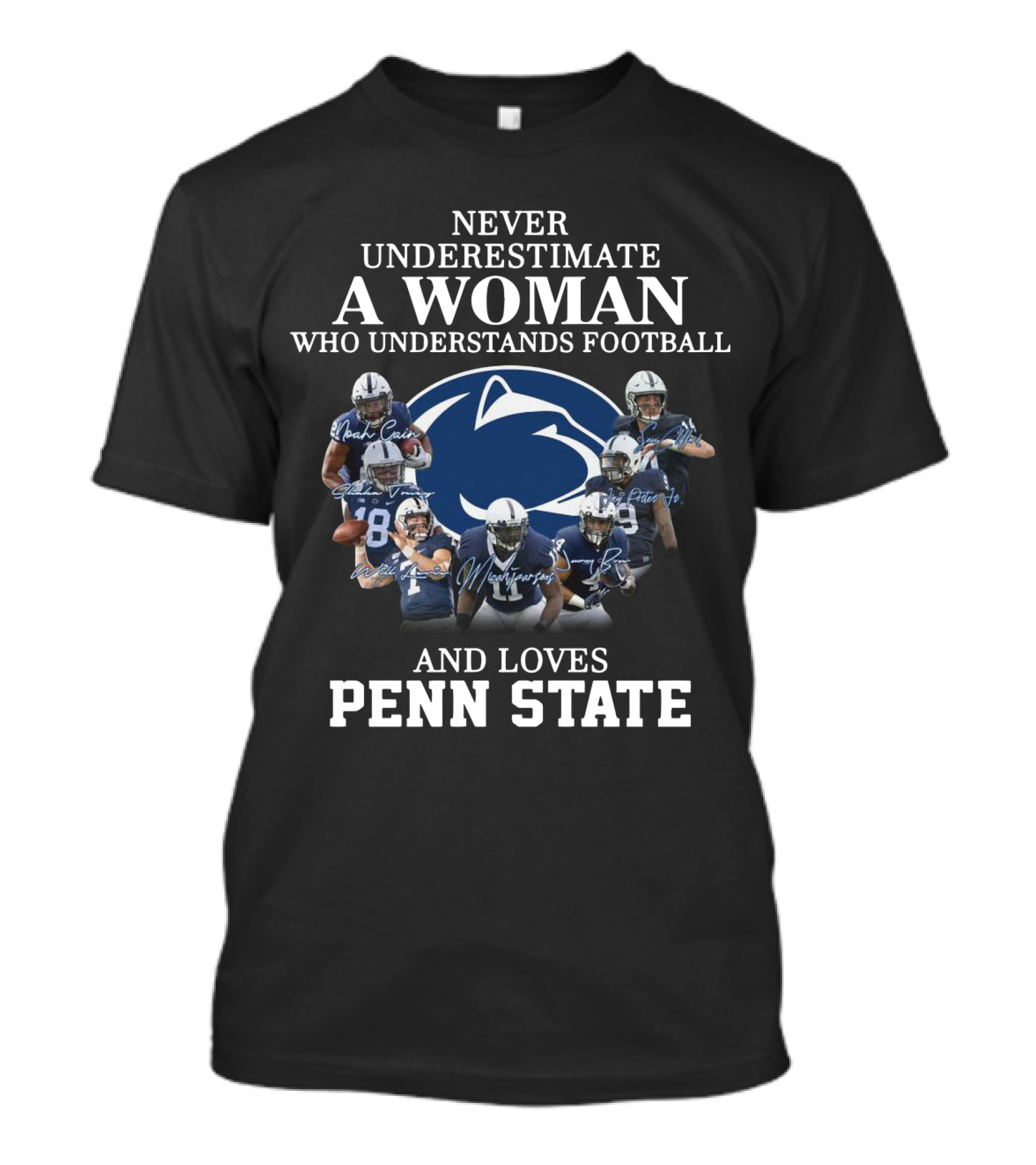 Never Underestimate A Woman Who Understands Football And Loves Penn State Football Players T-Shirt