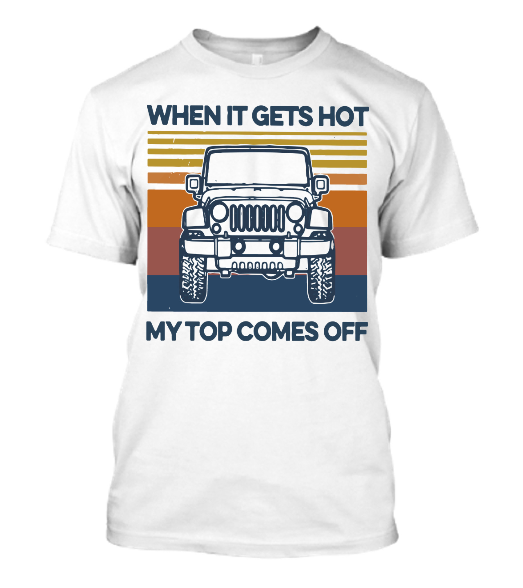 When It Gets Hot My Top Comes Off Vintage Jeep Stripes T-Shirt