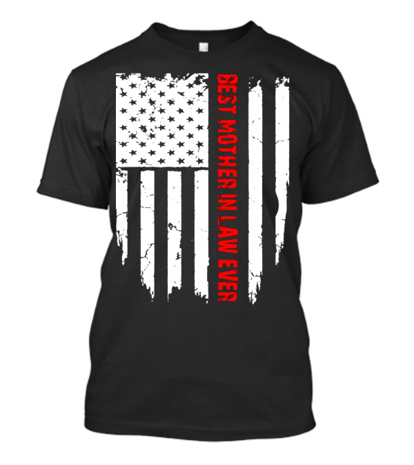 Distressed American Flag Best Mother In Law Ever Patriotic T-Shirt