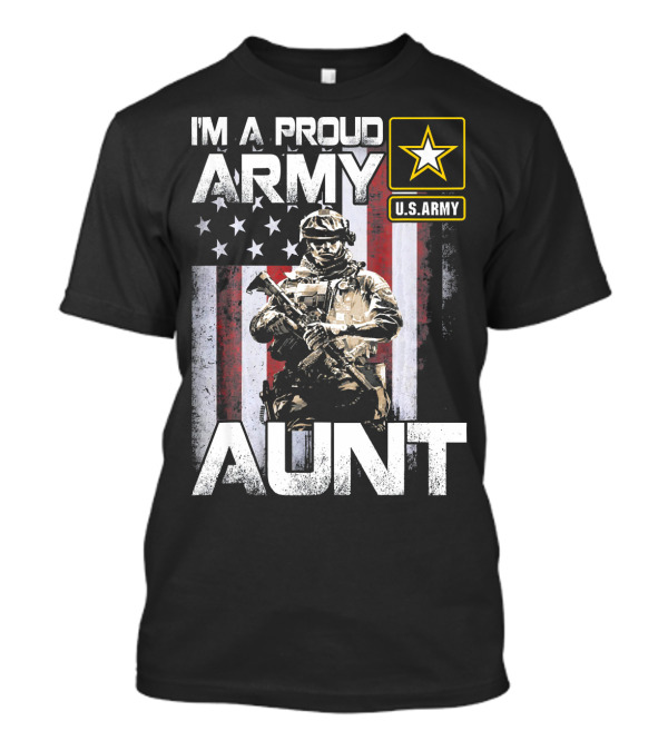 I'm A Proud U.S. Army Aunt Soldier Graphic With American Flag T-Shirt
