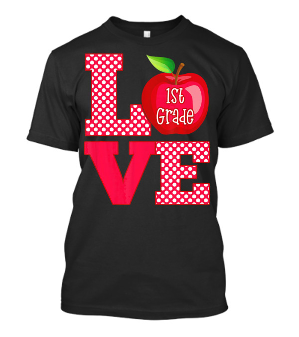 LOVE 1st Grade Teacher Apple Polka Dots T-Shirt