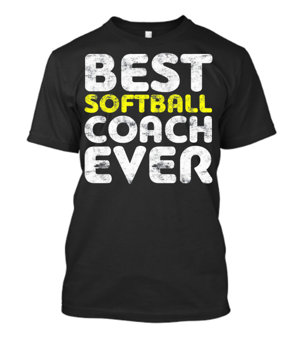 Best Softball Coach Ever T-Shirt