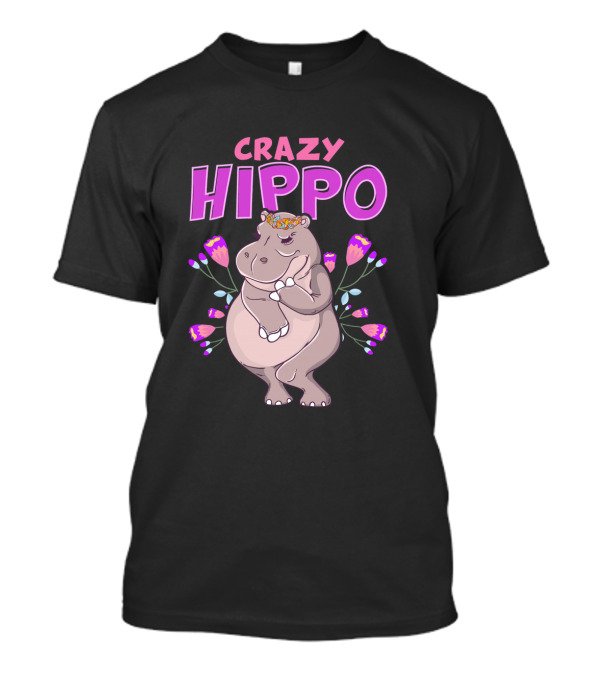 Crazy Hippo Funny Hippopotamus Lover Flowers T-Shirt