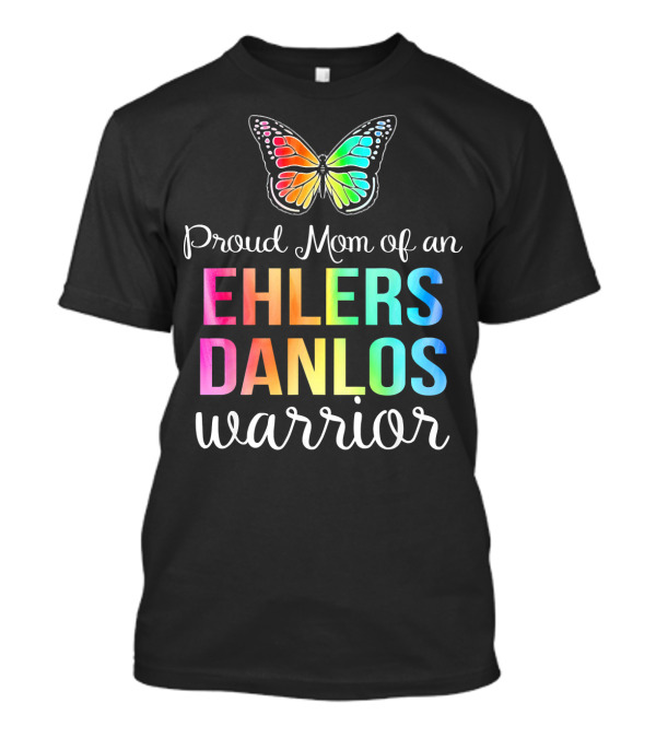 Proud Mom Of An Ehlers Danlos Warrior Butterfly Awareness T-Shirt