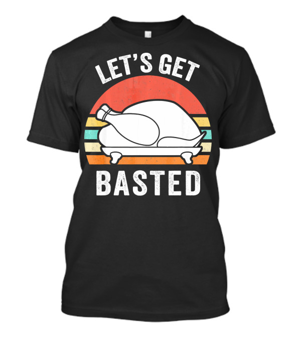 LET'S GET BASTED Turkey Retro Sunset T-Shirt