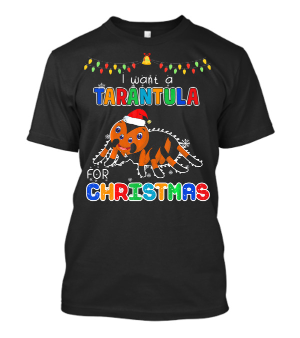 I Want A Tarantula For Christmas Snowflakes Lights Santa Hat T-Shirt