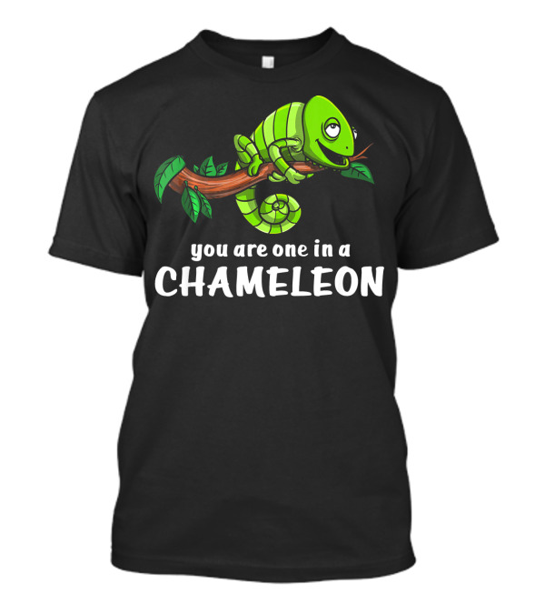 You Are One In A Chameleon Funny Lizard T-Shirt