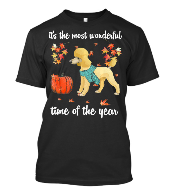 It's The Most Wonderful Time Of The Year Poodle Dog Autumn Fall T-Shirt