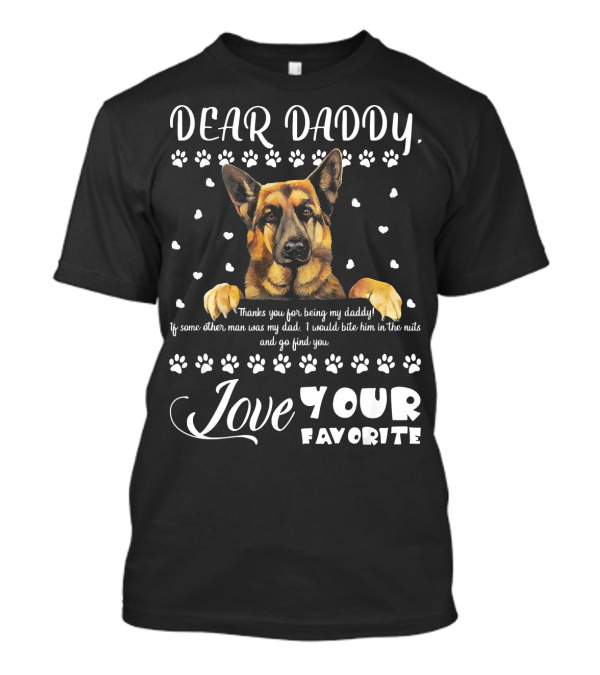 Dear Daddy Love Your Favorite German Shepherd Pet Dog Lovers T-Shirt