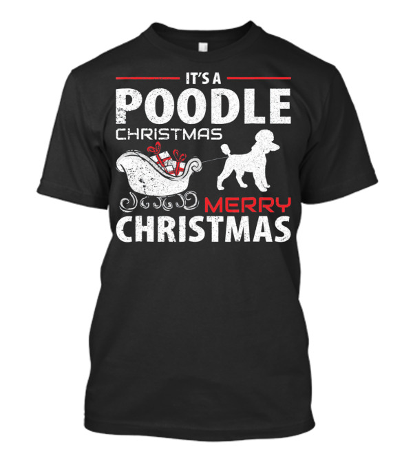 It's A Poodle Christmas Merry Christmas T-Shirt