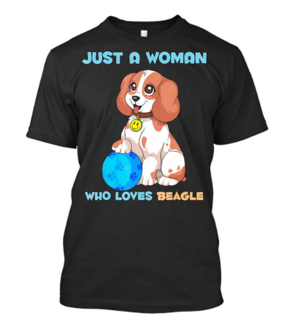 JUST A WOMAN WHO LOVES BEAGLE WITH CUTE CARTOON BEAGLE AND BLUE BALL T-Shirt