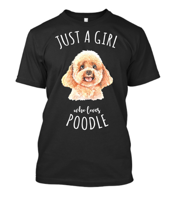 Just A Girl Who Loves Poodle T-Shirt