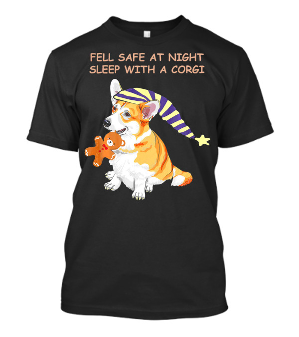 Feel Safe At Night Sleep With A Corgi With Pajama Hat And Gingerbread Toy T-Shirt