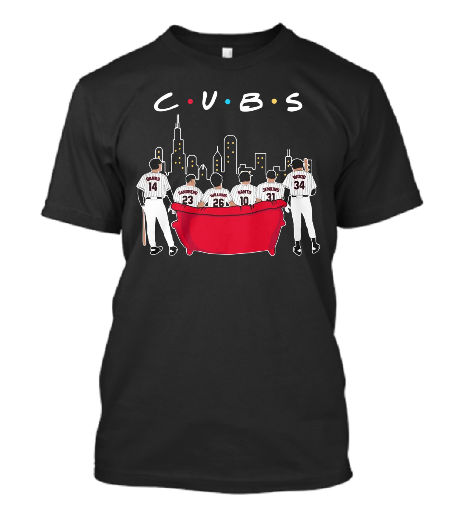 Cubs Friends Chicago Skyline Banks Sandberg Williams Santo Jenkins Wood T-Shirt