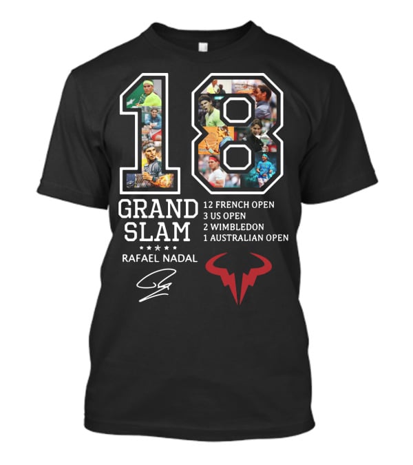 Rafael Nadal 18 Grand Slam Titles 12 French Open 3 Us Open 2 Wimbledon 1 Australian Open T-Shirt