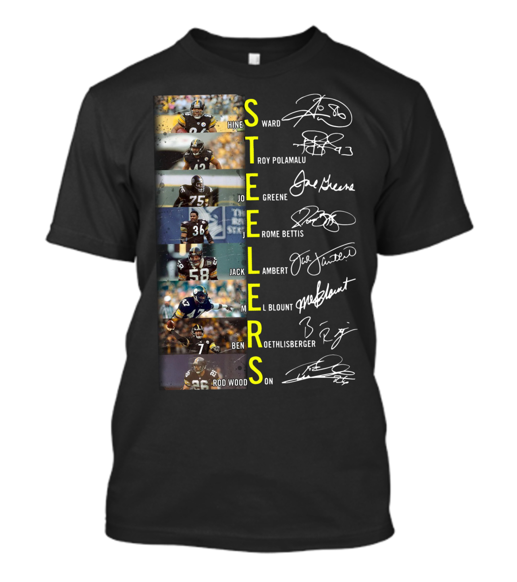 Steelers Hines Ward Troy Polamalu Joe Greene Jerome Bettis Jack Lambert Mel Blount Ben Roethlisberger Rod Woodson T-Shirt