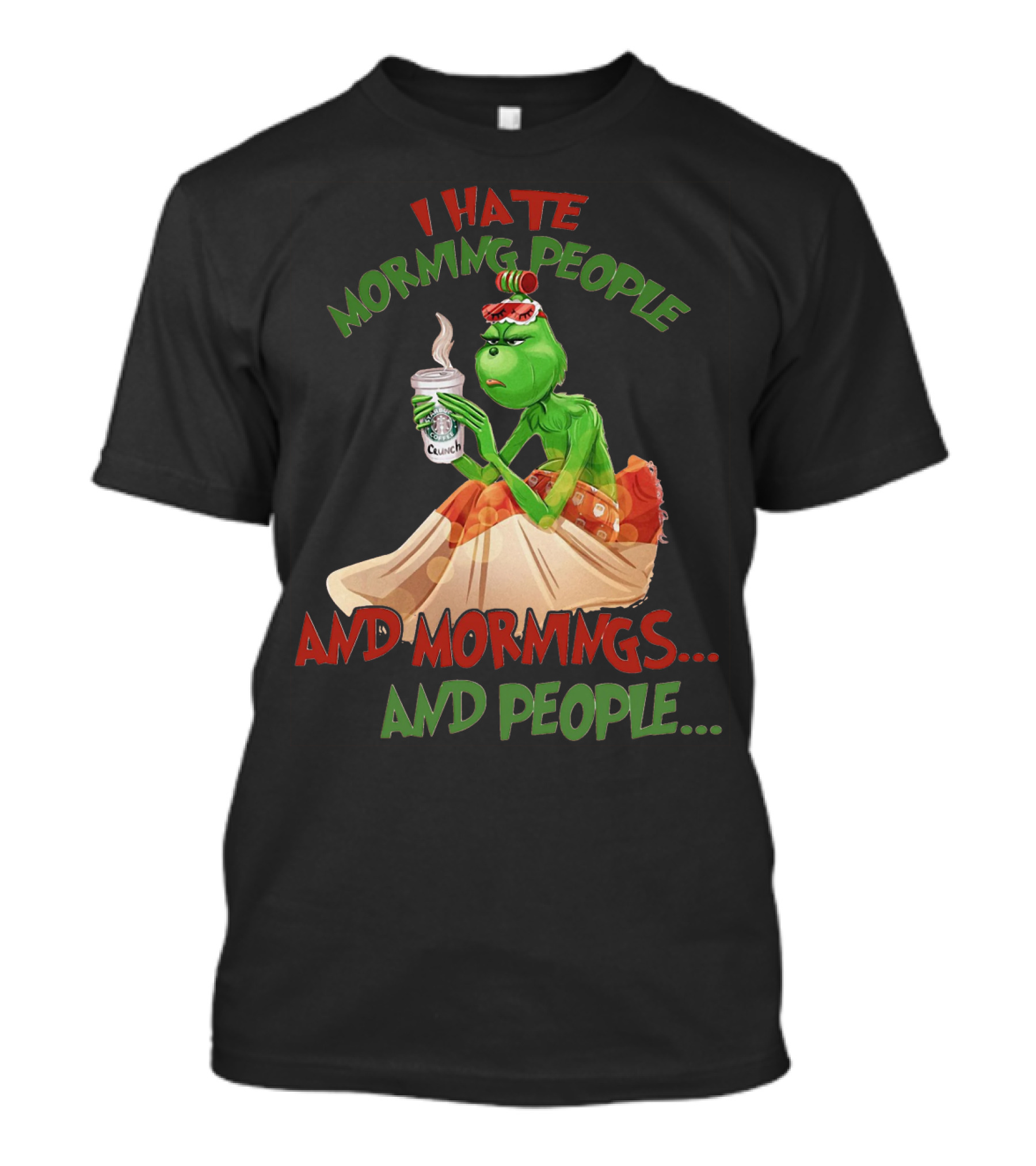 Grinch I Hate Morning People And Mornings And People Coffee T-Shirt