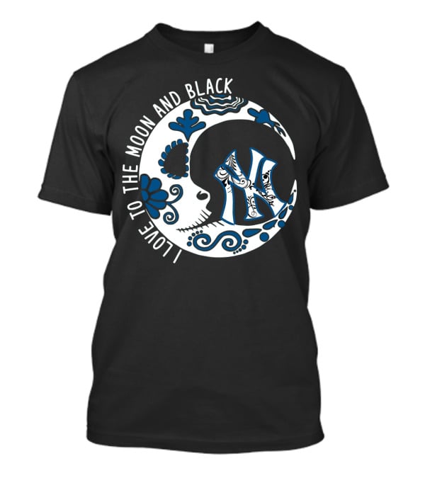 New York Yankees I Love To The Moon And Black T-Shirt
