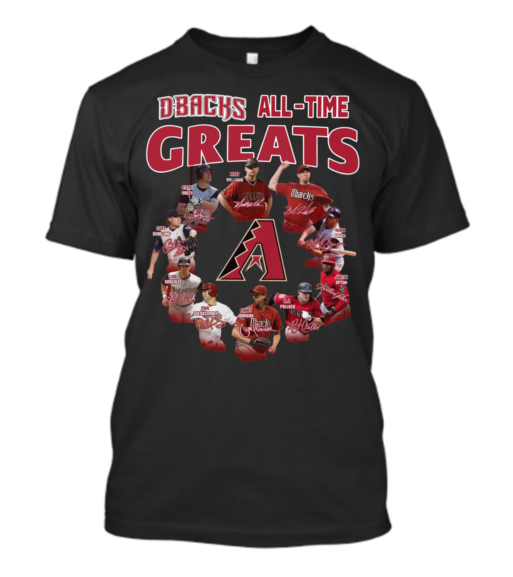 DBacks All-Time Greats Randy Johnson Luis Gonzalez Matt Williams Paul Goldschmidt Mark Grace A.J. Pollock Steve Finley Justin Upton Brandon Webb T-Shirt