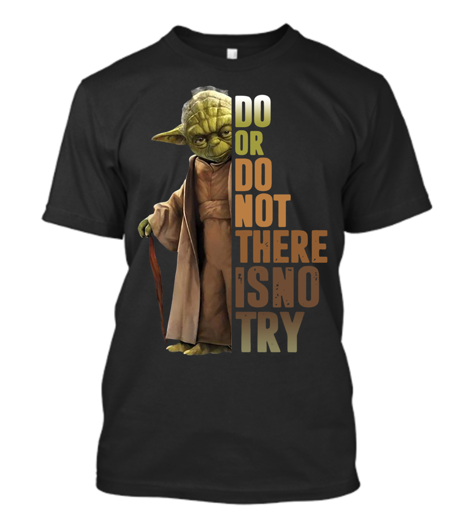 Yoda Do Or Do Not There Is No Try T-Shirt
