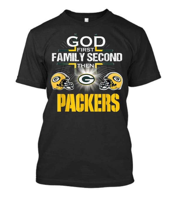 God First Family Second Then Packers Green Bay Football Pride T-Shirt