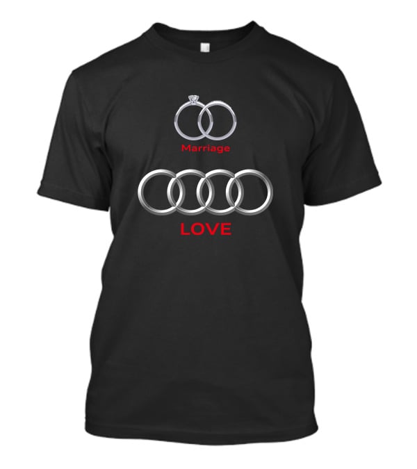 Marriage Love Audi Rings T-Shirt