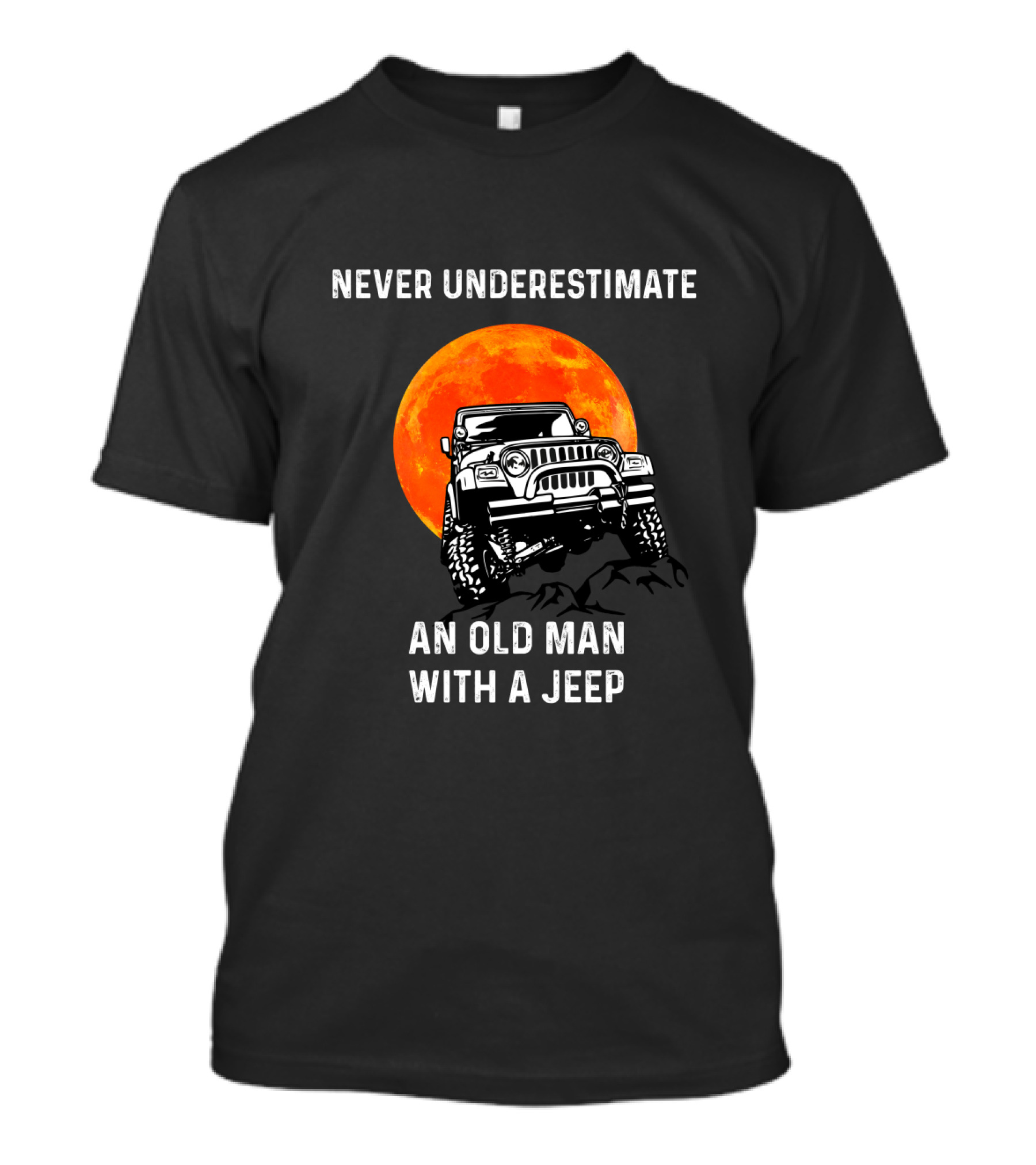 Never Underestimate An Old Man With A Jeep And Full Moon Adventure T-Shirt