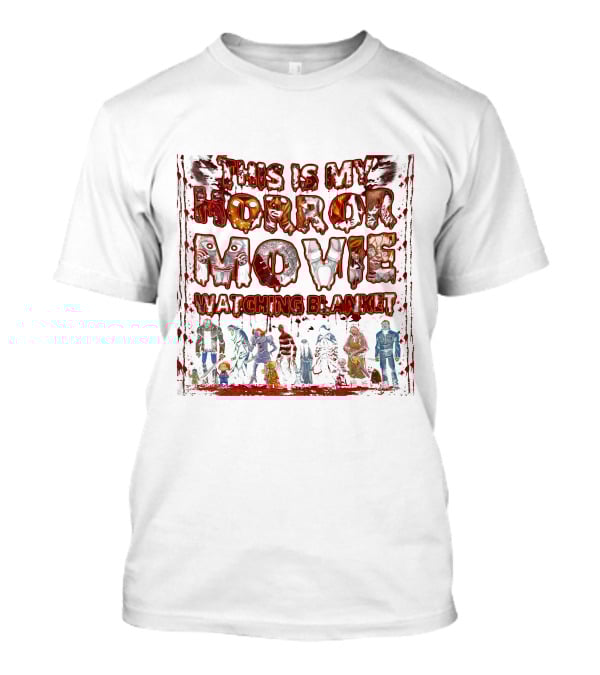 This Is My Horror Movie Watching Blanket T-Shirt
