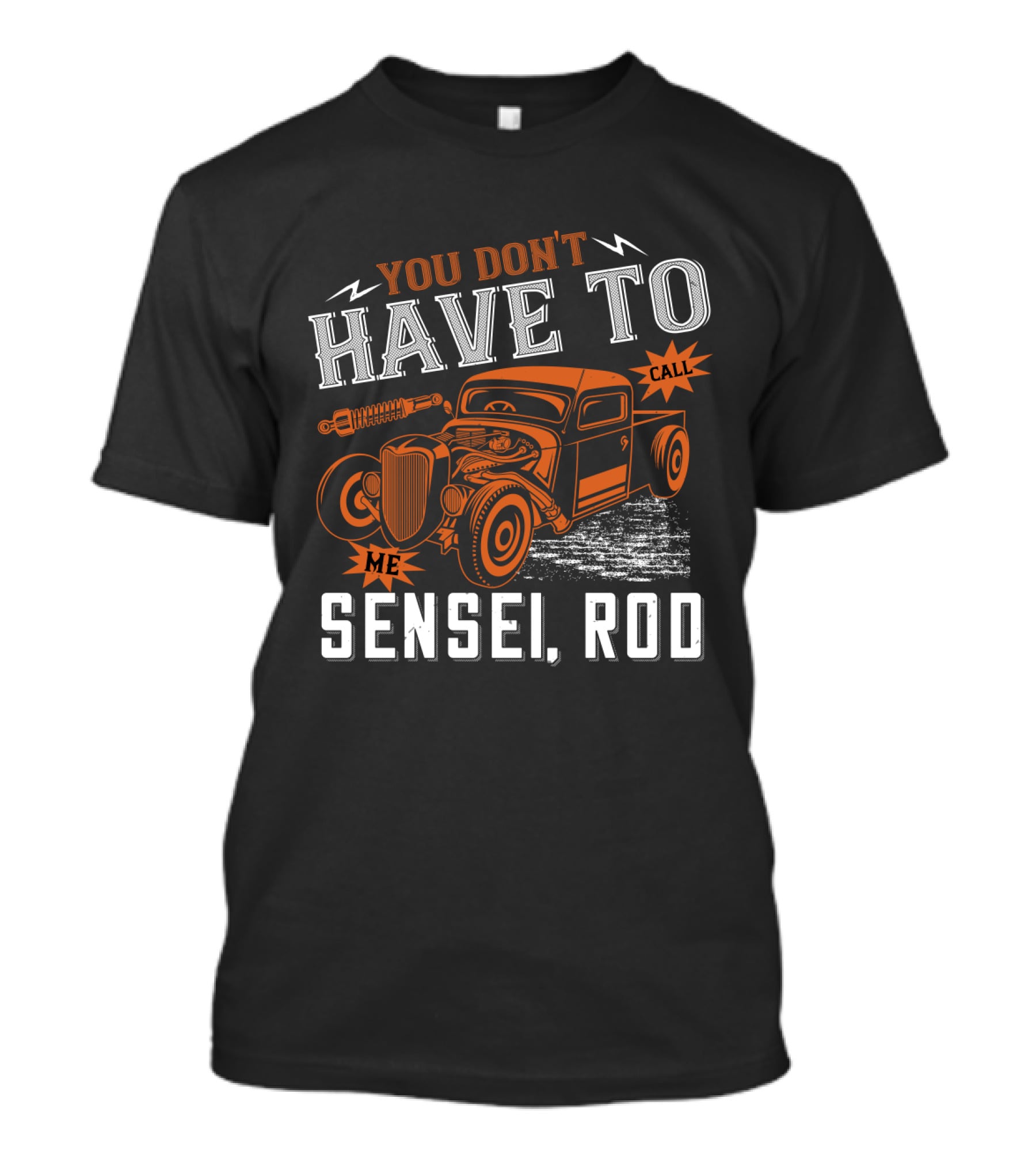You Don't Have To Call Me Sensei Rod Vintage Hot Rod T-Shirt