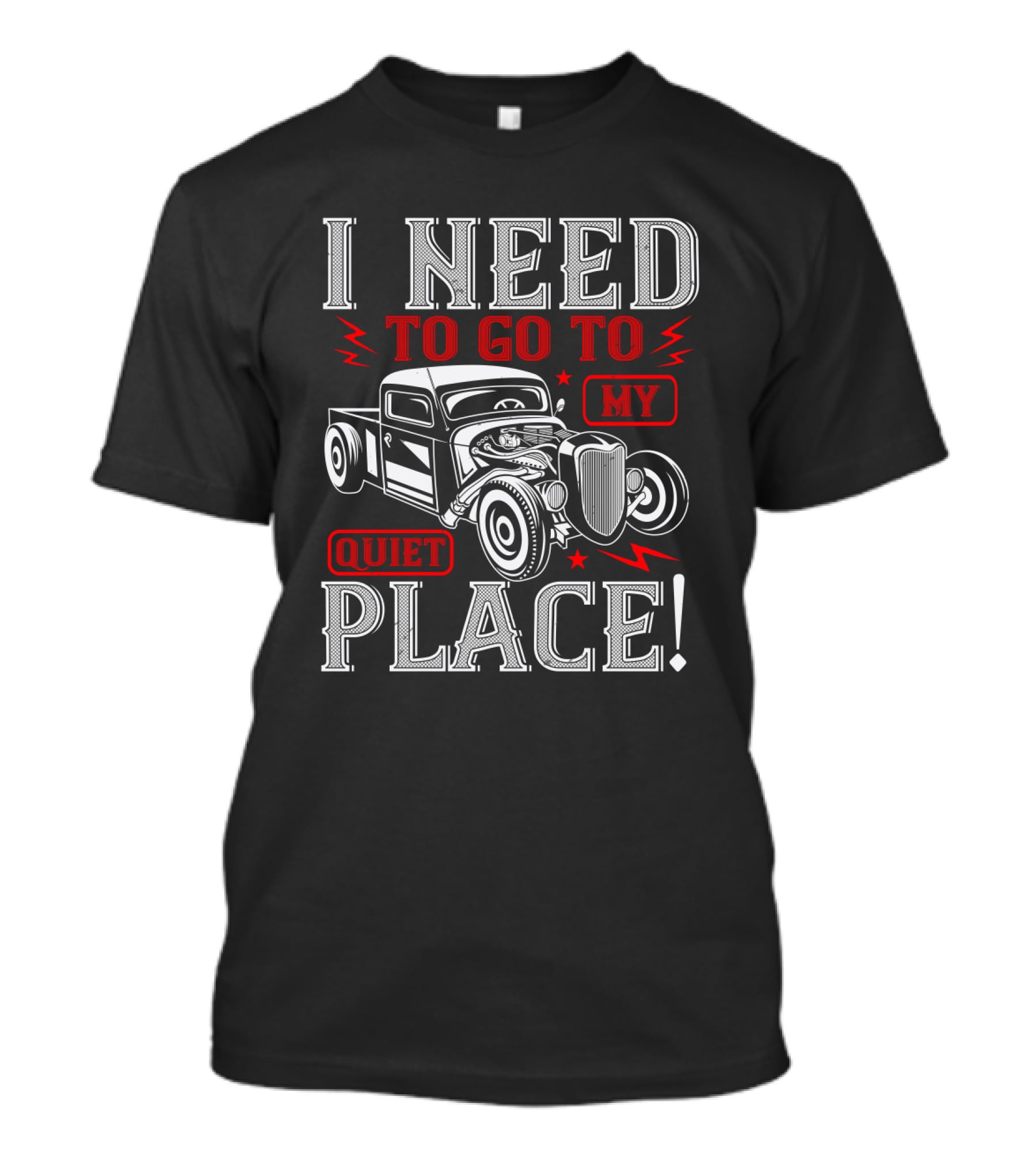 I Need To Go To My Quiet Place Classic Hot Rod Car T-Shirt