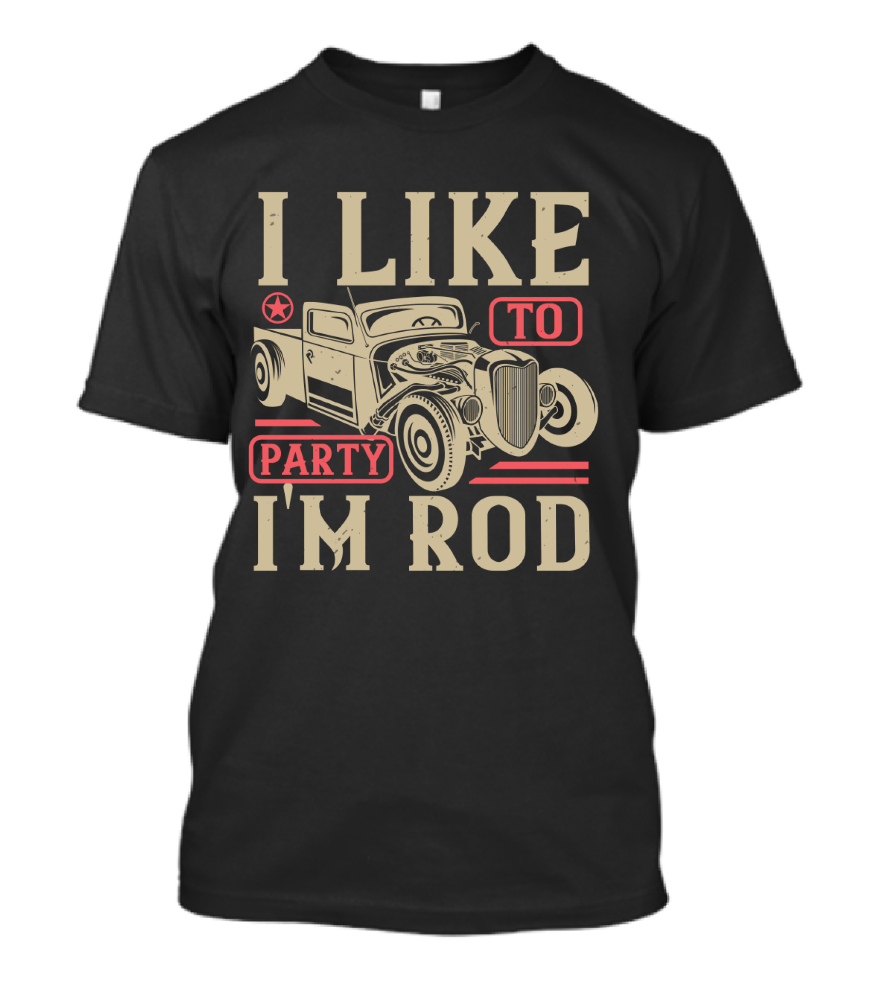 I Like To Party I'm Rod Hot Rod Vintage Car Star T-Shirt