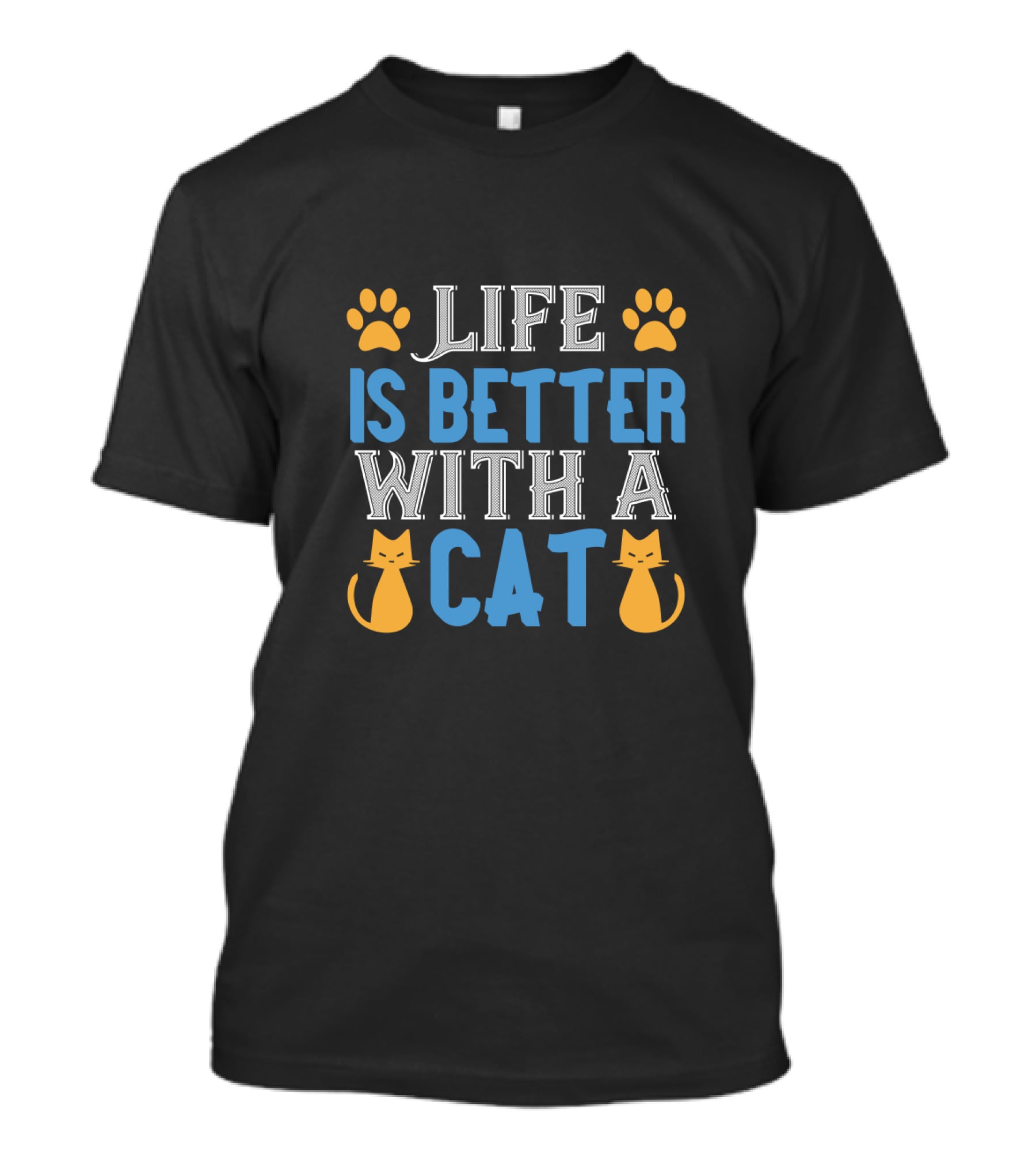 Life Is Better With A Cat Paws And Cat T-Shirt