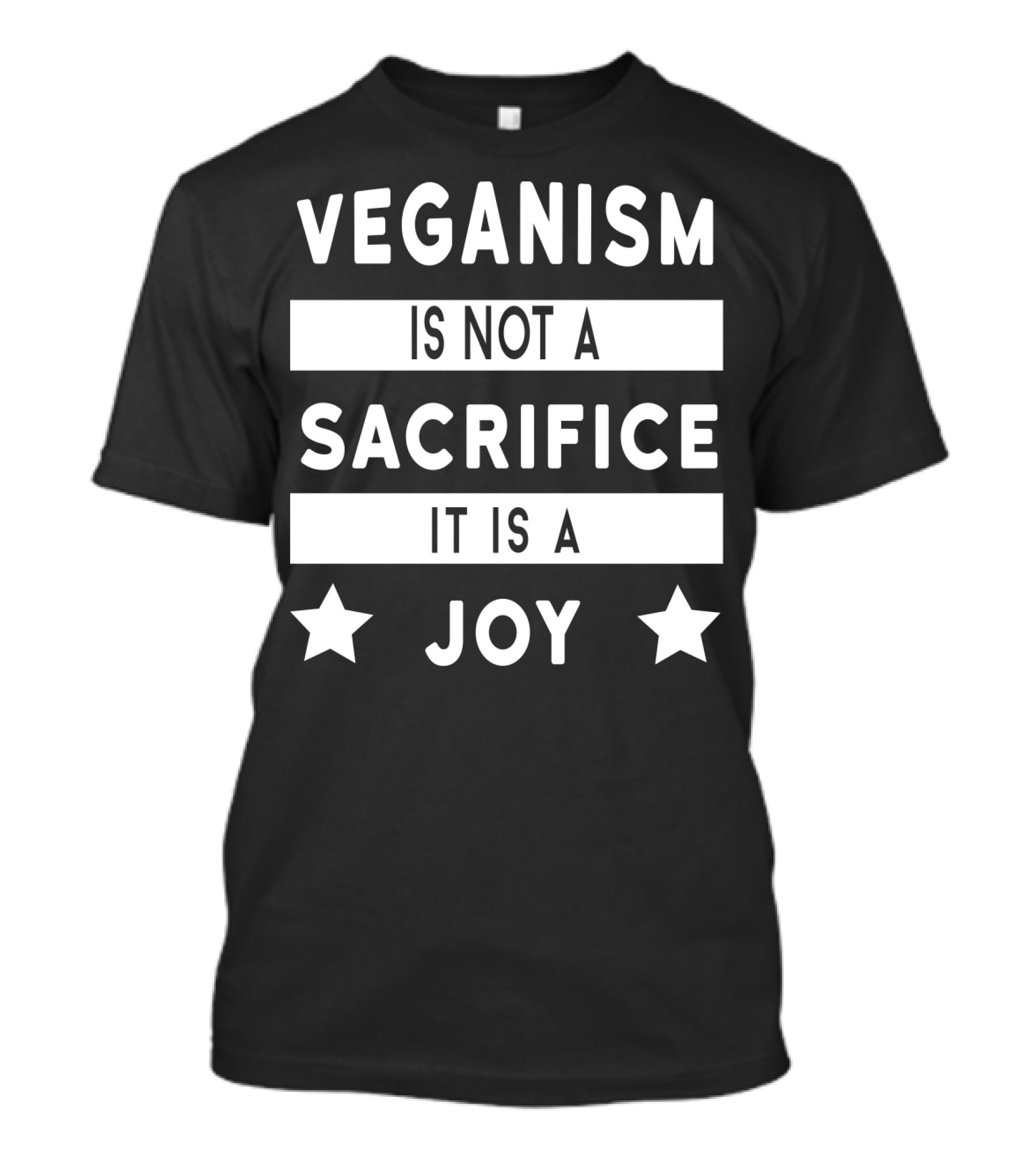 Veganism Is Not A Sacrifice It Is A Joy With Stars T-Shirt